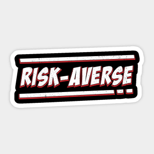 Risk Averse Sticker